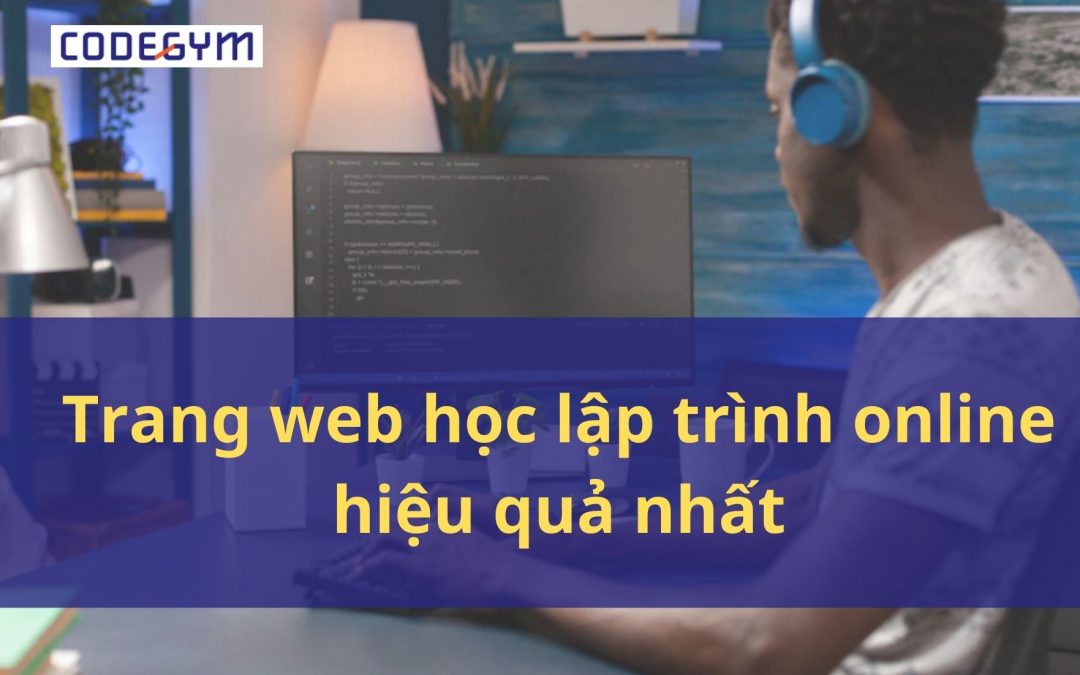 [2022] Top 10 website học lập trình online hiệu quả nhất