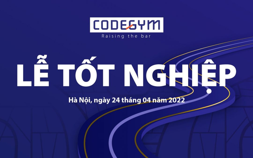 Lễ tốt nghiệp khóa đào tạo lập trình viên chuyên nghiệp quý I.2022