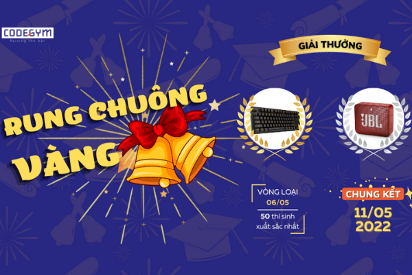 CUỘC THI “RUNG CHUÔNG VÀNG” CODEGYM HÀ NỘI