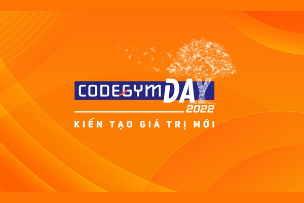 CodeGym Day 2022 – Kiến tạo giá trị mới