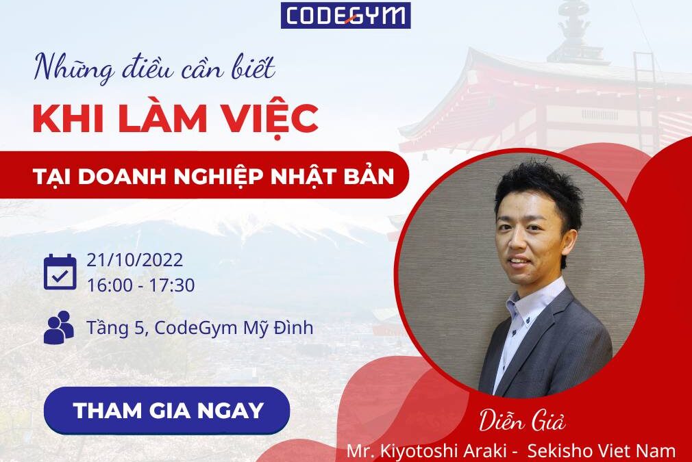 Techtalk: Những điều cần biết khi làm việc tại doanh nghiệp Nhật Bản