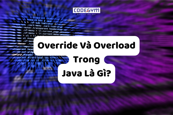 Override Và Overload Trong Java Là Gì?