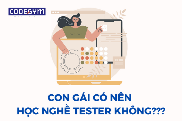 Con gái có nên học Tester không?