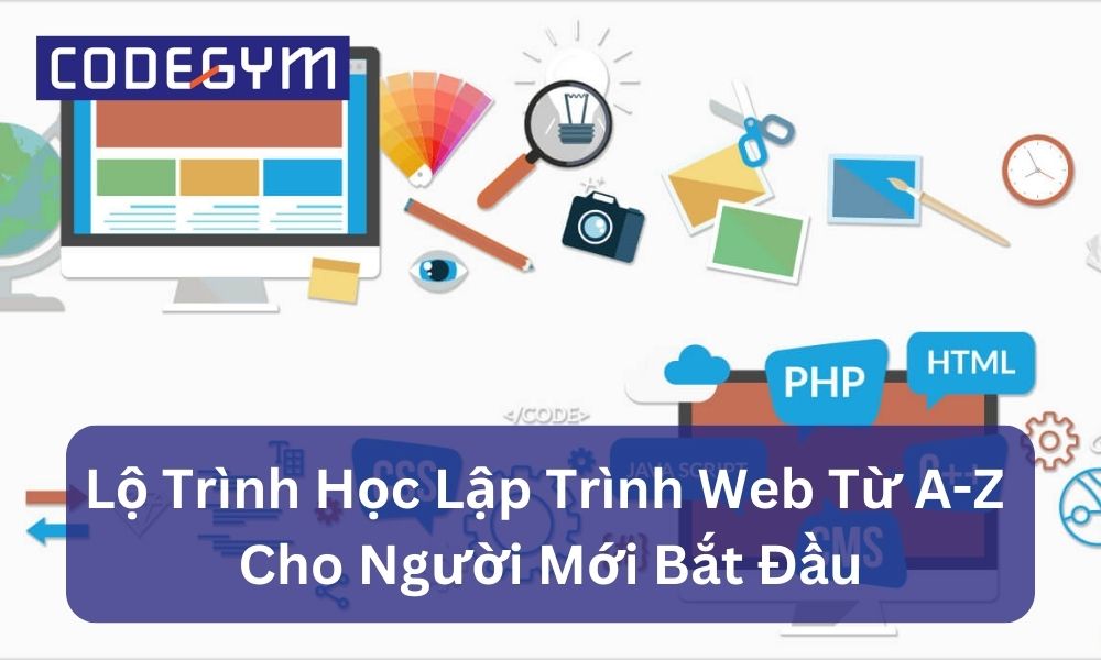 Lộ Trình Học Lập Trình Web Từ A Z Cho Người Mới Bắt Đầu 8441