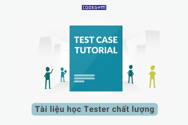 Tổng Hợp Giáo Trình Tester Từ Cơ bản Đến Nâng Cao