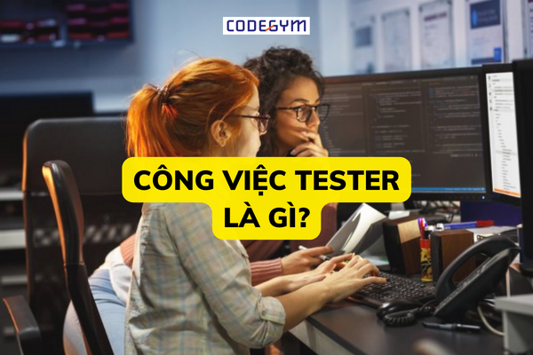 Công Việc Tester Là Gì?